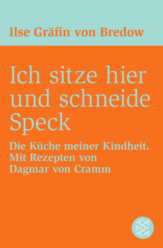 Ilse Gräfin von Bredow: Ich sitze hier und schneide Speck