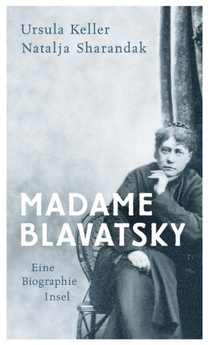 Ursula Keller, Natalja Sharandak: Madame Blavatsky
