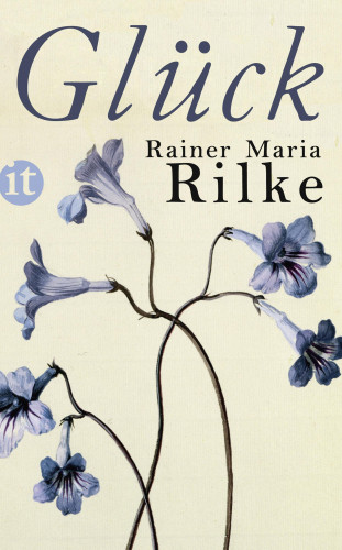 Rainer Maria Rilke: Glück