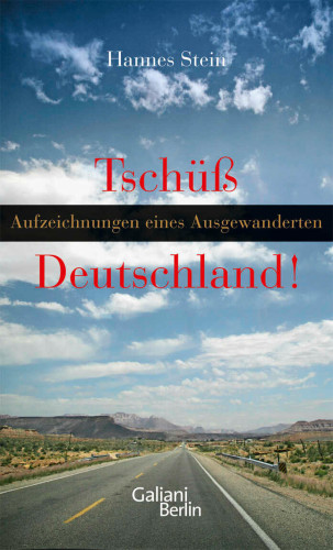 Hannes Stein: Tschüss Deutschland