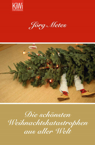 Jörg Metes: Die schönsten Weihnachtskatastrophen aus aller Welt