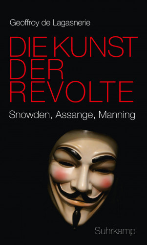 Geoffroy de Lagasnerie: Die Kunst der Revolte