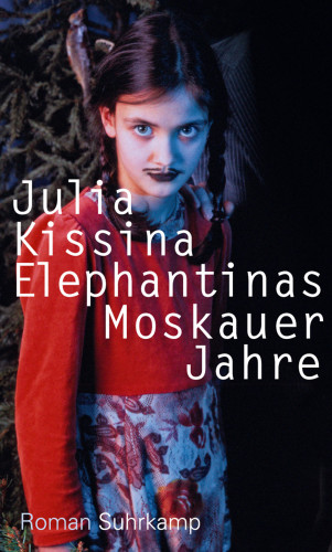 Julia Kissina: Elephantinas Moskauer Jahre