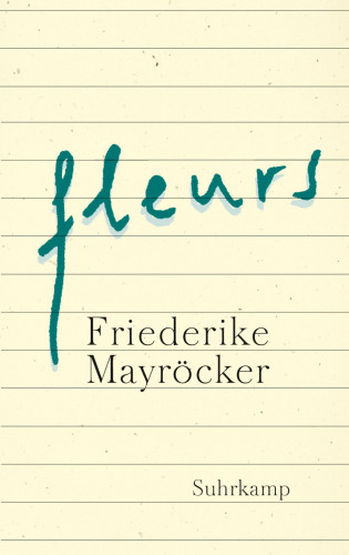 Friederike Mayröcker: fleurs