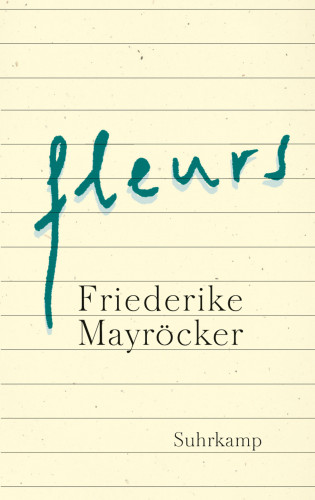 Friederike Mayröcker: fleurs
