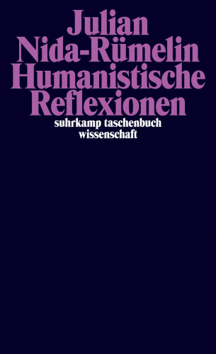 Julian Nida-Rümelin: Humanistische Reflexionen.