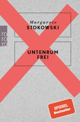 Margarete Stokowski: Untenrum frei