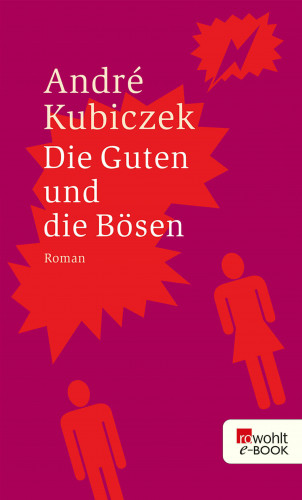 André Kubiczek: Die Guten und die Bösen