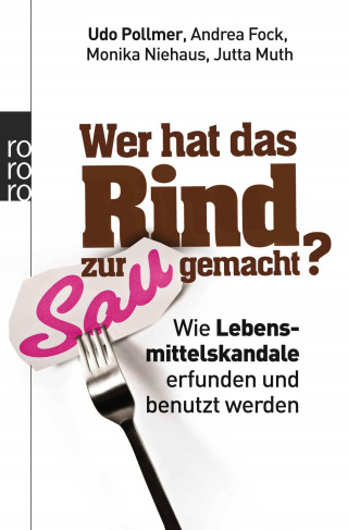Udo Pollmer, Monika Niehaus, Andrea Fock, Jutta Muth: Wer hat das Rind zur Sau gemacht?