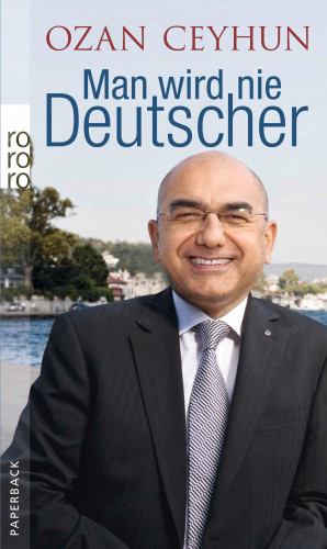 Ozan Ceyhun: Man wird nie Deutscher