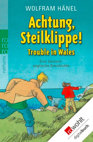 Wolfram Hänel: Achtung, Steilklippe! - Trouble in Wales