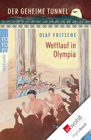 Olaf Fritsche: Der geheime Tunnel: Wettlauf in Olympia