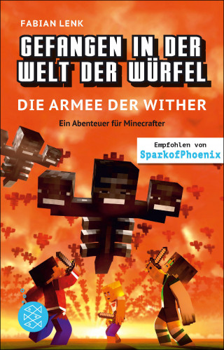 Fabian Lenk: Gefangen in der Welt der Würfel. Die Armee der Wither. Ein Abenteuer für Minecrafter
