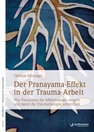 Dietmar Mitzinger: Der Pranayama-Effekt in der Trauma-Arbeit