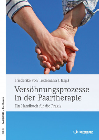 Freiderike von Tiedemann: Versöhnungsprozesse in der Paartherapie