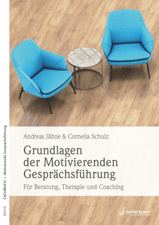 Andreas Jähne, Cornelia Schulz: Grundlagen der Motivierenden Gesprächsführung