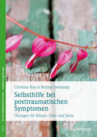 Christine Rost, Bettina Overkamp: Selbsthilfe bei posttraumatischen Symptomen