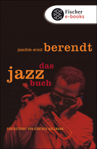 Joachim-Ernst Berendt, Günther Huesmann: Das Jazzbuch