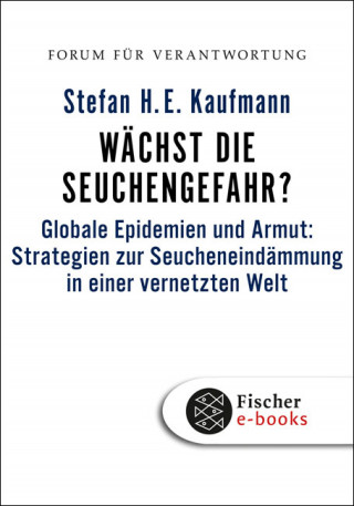Stefan H. E. Kaufmann: Wächst die Seuchengefahr?