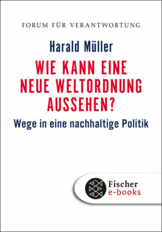 Harald Müller: Wie kann eine neue Weltordnung aussehen?
