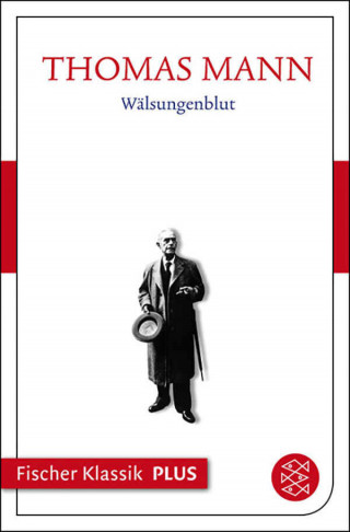 Thomas Mann: Frühe Erzählungen 1893-1912: Wälsungenblut