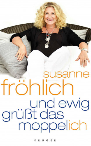 Susanne Fröhlich: Und ewig grüßt das Moppel-Ich