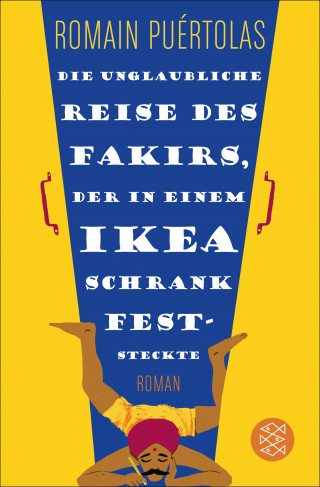 Romain Puértolas: Die unglaubliche Reise des Fakirs, der in einem Ikea-Schrank feststeckte