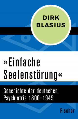 Dirk Blasius: »Einfache Seelenstörung«