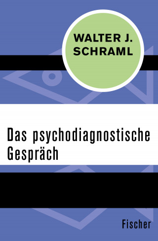 Walter J. Schraml: Das psychodiagnostische Gespräch