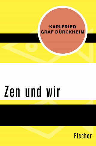 Karlfried Graf Dürckheim: Zen und wir
