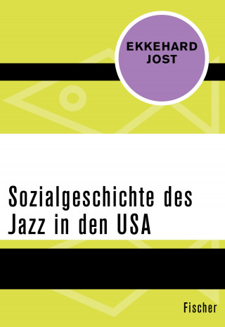 Ekkehard Jost: Sozialgeschichte des Jazz in den USA