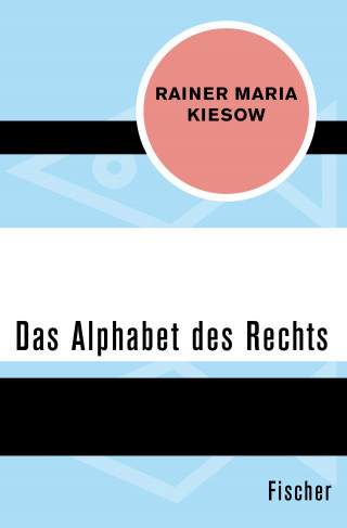 Rainer Maria Kiesow: Das Alphabet des Rechts