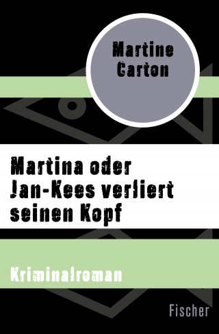 Martine Carton: Martina oder Jan-Kees verliert seinen Kopf