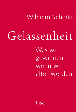 Wilhelm Schmid: Gelassenheit