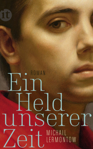 Michail Lermontow: Ein Held unserer Zeit