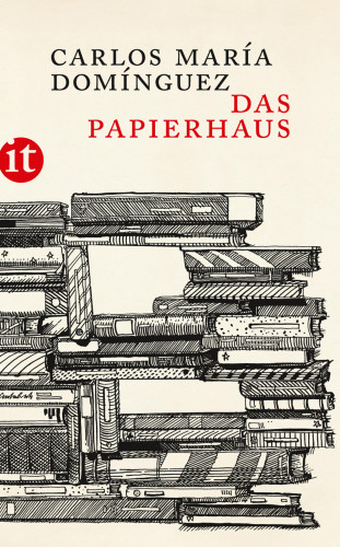 Carlos María Domínguez: Das Papierhaus