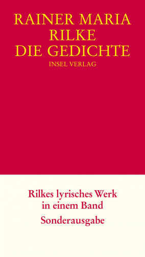 Rainer Maria Rilke: Die Gedichte