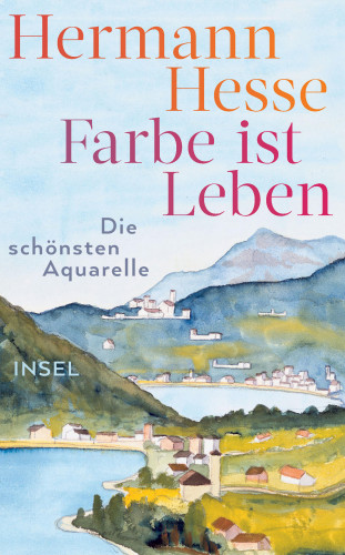 Hermann Hesse: Farbe ist Leben