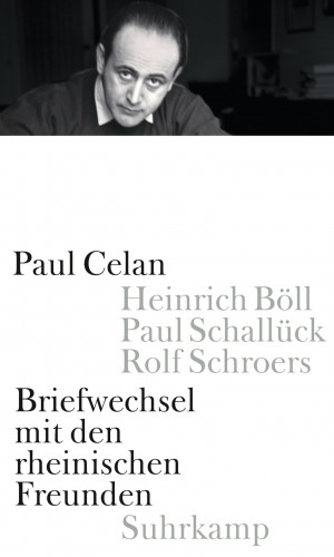 Paul Celan: Briefwechsel mit den rheinischen Freunden