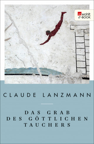 Claude Lanzmann: Das Grab des göttlichen Tauchers