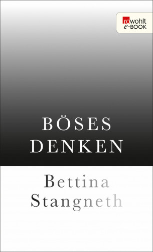 Bettina Stangneth: Böses Denken