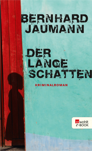 Bernhard Jaumann: Der lange Schatten