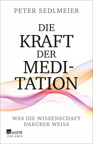 Peter Sedlmeier: Die Kraft der Meditation