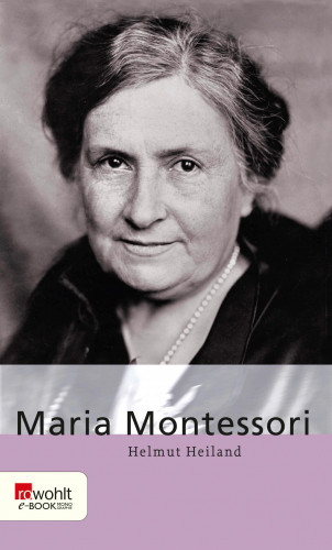 Helmut Heiland: Maria Montessori