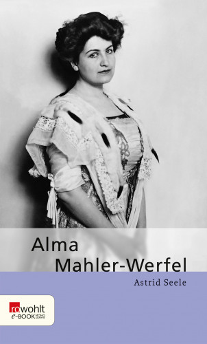 Astrid Seele: Alma Mahler-Werfel