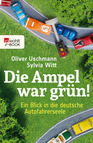 Oliver Uschmann, Sylvia Witt: Die Ampel war grün!