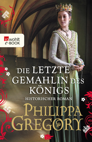 Philippa Gregory: Die letzte Gemahlin des Königs
