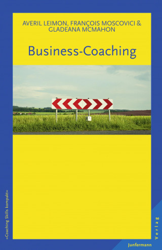 Gladeana McMahon, Francois Moscovici, Averil Leimon: Business-Coaching