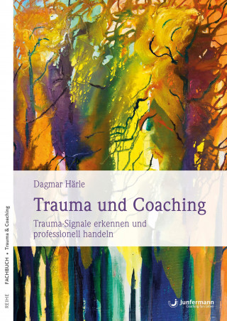 Dagmar Härle: Trauma und Coaching