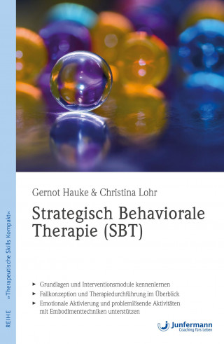 Gernot Hauke, Christina Lohr: Strategisch Behaviorale Therapie (SBT)